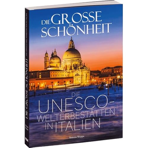 Stock image for Die groe Schnheit. Die UNESCO-Welterbesttten in Italien. for sale by medimops