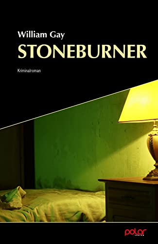 Stoneburner: Kriminalroman - Gay, William