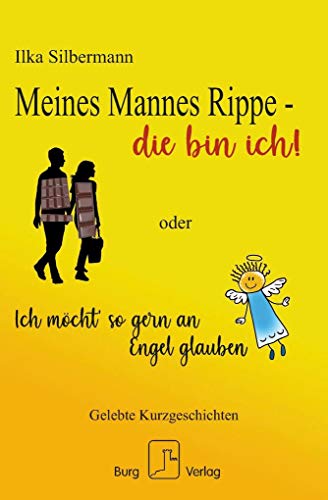 Beispielbild fr Meines Mannes Rippe - die bin ich!: oder Ich mcht' so gern an Engel glauben zum Verkauf von medimops