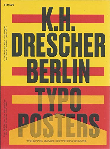 Berlin typo posters, texts and interviews eine Publikation ber den Gestalter KarlHeinz Drescher 19372011 - Markus Lange; Karl-Heinz Drescher