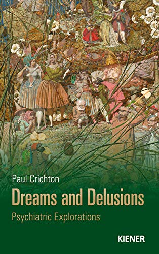 Imagen de archivo de Dreams and Delusions: Psychiatric Explorations a la venta por AwesomeBooks