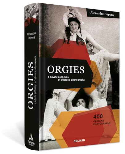 Beispielbild fr ORGIES - a private collection of obscene photographs zum Verkauf von Blackwell's