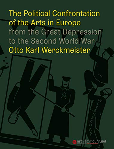 Beispielbild fr The Political Confrontation of the Arts in Europe from the Great Depression to the Second Word War zum Verkauf von Buchpark