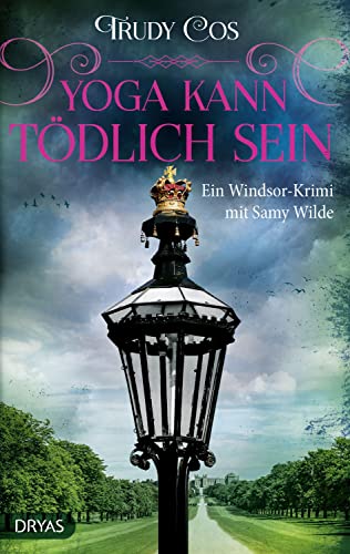 Imagen de archivo de Yoga kann tdlich sein: Ein Windsor-Krimi mit Samy Wilde (Ein Krimi mit Samy Wilde) a la venta por medimops