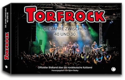 9783948486259: Torfrock. Die Jahre zwischen 40 und 30: Offizieller Bildband ber die norddeutsche Kultband