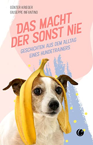 Imagen de archivo de Das macht der sonst nie: Geschichten aus dem Alltag eines Hundetrainers a la venta por medimops
