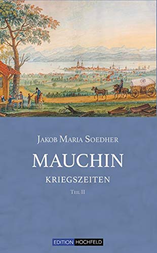 9783948490003: Mauchin - Kriegszeiten Teil II: Historischer Roman