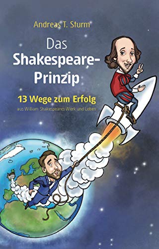 Stock image for Das Shakespeare-Prinzip: 13 Wege zum Erfolg aus William Shakespeares Werk und Leben for sale by medimops