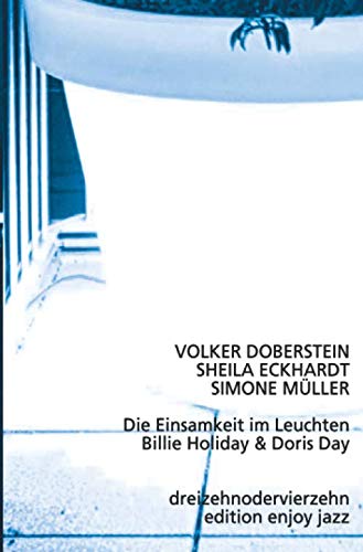Imagen de archivo de Die Einsamkeit im Leuchten: Szenische Hommage fr Billie Holiday & Doris Day a la venta por Revaluation Books