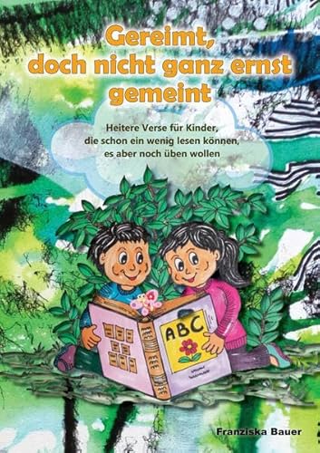 9783948552343: Gereimt, doch nicht ganz ernst gemeint: Heitere Verse fr Kinder, die schon ein wenig lesen knnen, es aber noch ben wollen