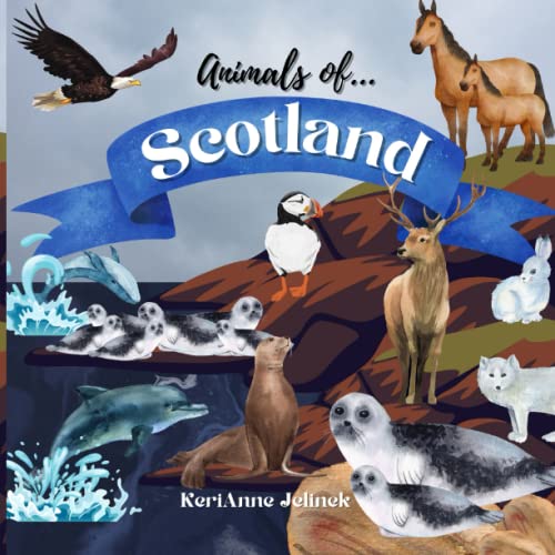 Imagen de archivo de Animals of Scotland - Scotland Animals Book for Kids, Scottish Animals, Scotland Book, Scotland Kids, Scotland Animal Book for Kids, Animal Book for . Picture Book (Animals of the World Series) a la venta por GF Books, Inc.