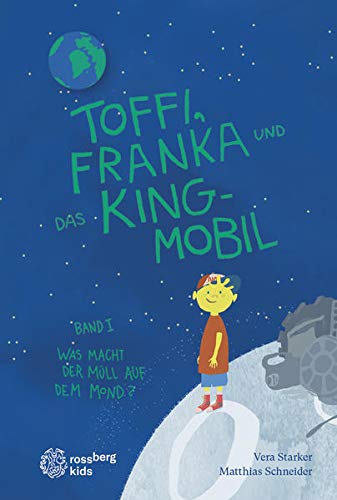 Stock image for Toffi, Franka und das King-Mobil: Band 1: Was macht der Mll auf dem Mond? (Toffi, Franka und das King-Mobil / Was macht der Mll auf dem Mond?) for sale by medimops