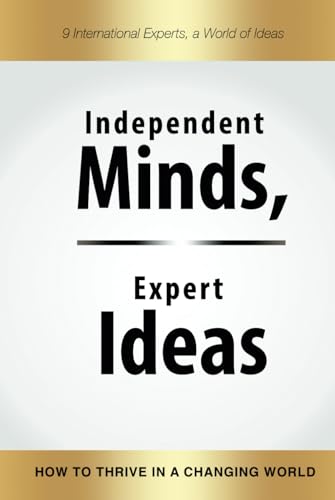 Stock image for Independent Minds, Expert Ideas: How to Thrive in a Changing World for sale by Lucky's Textbooks