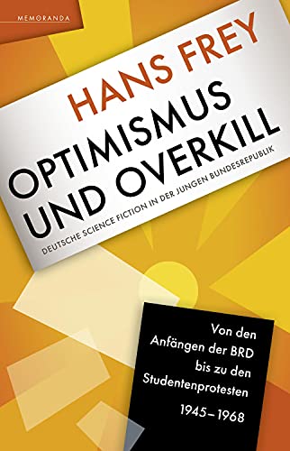 Optimismus und Overkill - Frey, Hans