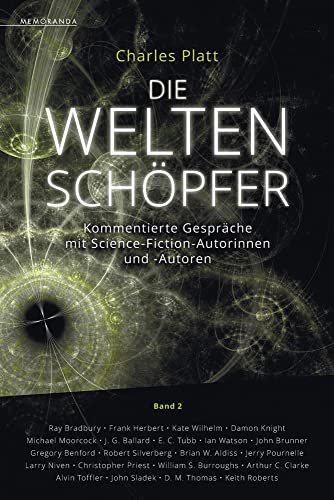 Die Weltenschöpfer - Band 2 : Kommentierte Gespräche mit Science-Fiction-Autorinnen und -Autoren - Charles Platt