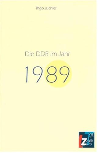 Beispielbild fr Die DDR im Jahr 1989 zum Verkauf von Der Ziegelbrenner - Medienversand