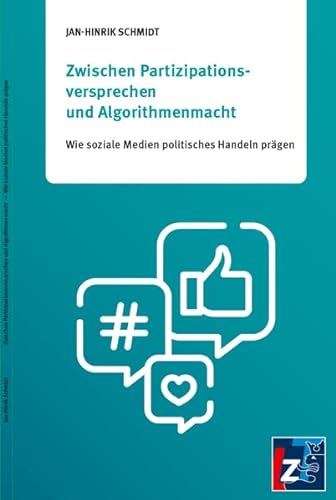 9783948643546: Zwischen Partizipationsversprechen und Algorithmenmacht: Wie soziale Medien politisches Handeln prgen - Schmidt, Jan-Hinrik