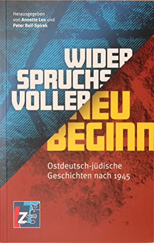 Beispielbild fr Widersprchlicher Neubeginn - Ostdeutsch-jdische Geschichten nach 1945 zum Verkauf von Der Ziegelbrenner - Medienversand