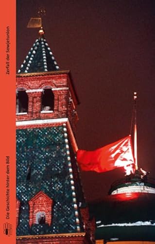 Beispielbild fr Zerfall der Sowjetunion (Die Geschichte hinter dem Bild) zum Verkauf von medimops