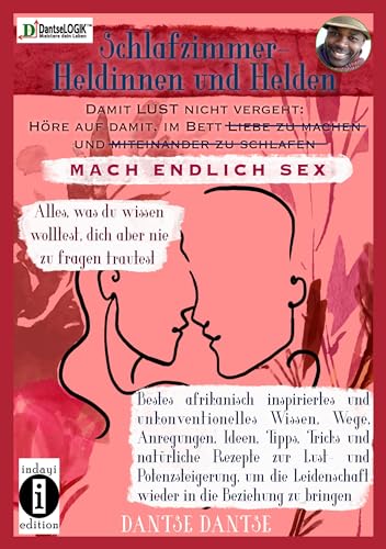 Beispielbild fr Schlafzimmer-Heldinnen und -Helden! Damit Lust nicht vergeht: Hre auf, im Bett Liebe zu machen und miteinander zu schlafen. MACH ENDLICH SEX. Alles, was du wissen wolltest, dich aber nicht zu fragen trautest. zum Verkauf von Blackwell's