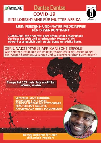 Beispielbild fr COVID-19 - eine Lobeshymne fr Mutter Afrika. Mein Friedens- und (Natur)Medizinpreis fr diesen Kontinent: 10.000.000 Tote erwartet, aber Afrika steht besser da als der Rest der Welt und es erfreut den Westen nicht, obwohl er angeblich doch so viel Sorge zum Verkauf von Blackwell's