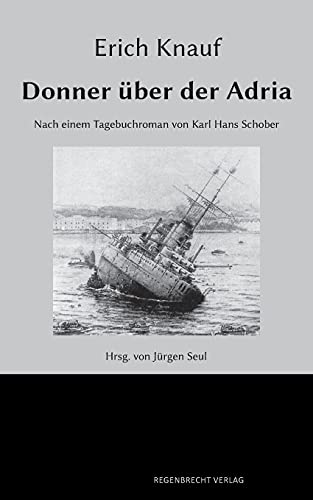 Stock image for Donner ber der Adria: Nach einem Tagebuchroman von Karl Hans Schober for sale by Revaluation Books