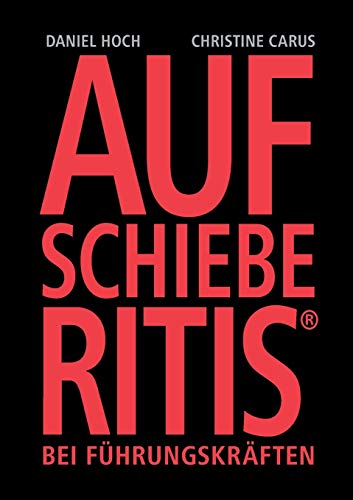 Beispielbild fr AUFSCHIEBERITIS(R) bei Fhrungskrften -Language: german zum Verkauf von GreatBookPrices