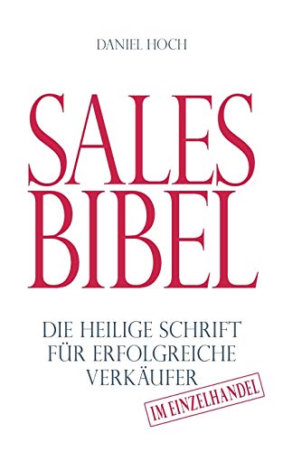 Beispielbild fr Sales Bibel: Die heilige Schrift fr erfolgreiche Verkufer im Einzelhandel (German Edition) zum Verkauf von Lucky's Textbooks