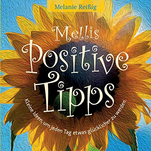 Stock image for Mellis positive Tipps: Kleine Ideen, um jeden Tag etwas glcklicher zu sein! (German Edition) for sale by Lucky's Textbooks