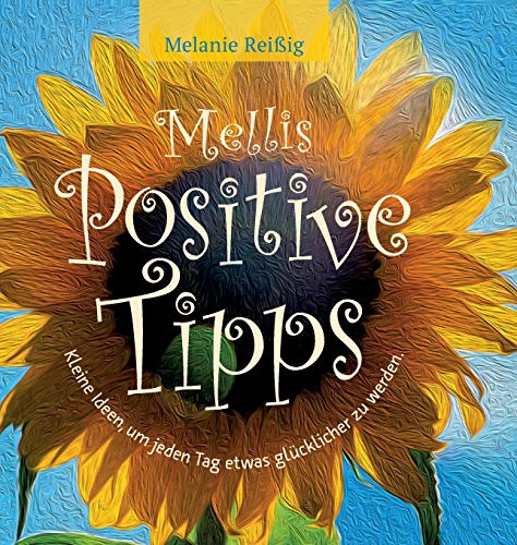 Stock image for Mellis positive Tipps: Kleine Ideen, um jeden Tag etwas glcklicher zu sein! (German Edition) for sale by GF Books, Inc.