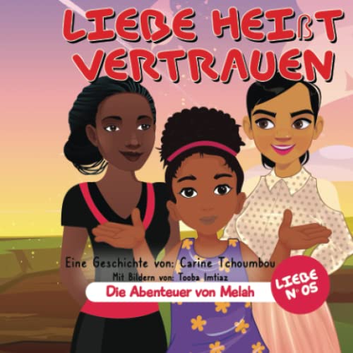 Beispielbild fr Die Abenteuer von Melah: Liebe heit vertrauen (German Edition) zum Verkauf von GF Books, Inc.