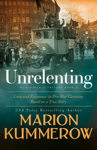 9783948865221: Unrelenting: A Powerful Sweeping Family Saga: 1 (Love and Resistance in WW2 Germany)