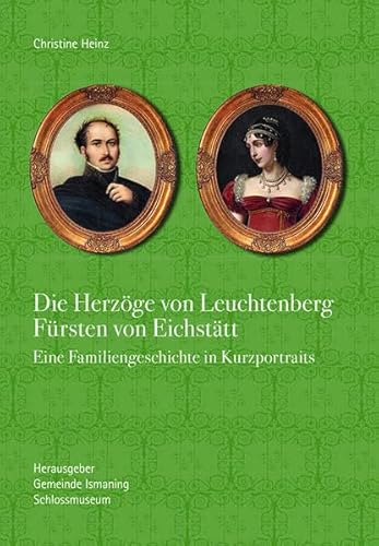 Stock image for Die Herzge von Leuchtenberg Frsten von Eichsttt for sale by GreatBookPrices