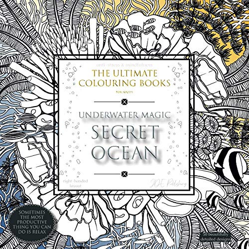 Stock image for Underwater Magic: SECRET OCEAN - The Ultimate Colouring Books for Adults: anti-stress & mindfulness, right-handed layout (adult colouring books - . stress & anxiety, improve sleep & focus) for sale by GF Books, Inc.