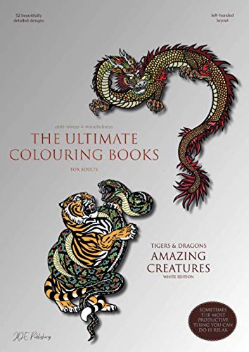 Stock image for Amazing Creatures: Tigers & Dragons - The Ultimate Colouring Books for Adults ? anti-stress & mindfulness: left-handed layout, animal colouring book . stress & anxiety, improve sleep & focus) for sale by GF Books, Inc.