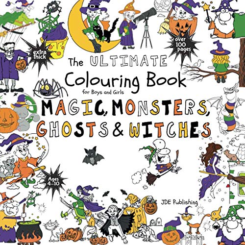 Stock image for The Ultimate Colouring Book for Boys & Girls ? Magic, Monsters, Ghosts & Witches: for Children Ages 4 5 6 7 8 9 10 - big, squared format - over 100 pages (The Ultimate Books Series) for sale by GF Books, Inc.