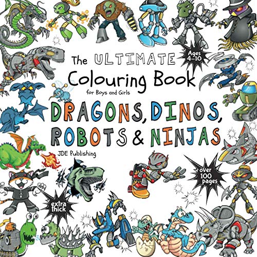 9783949053856: The Ultimate Colouring Book for Boys & Girls - Dragons Dinos Robots Ninjas: Fantasy for Children Ages 4 5 6 7 8 9 10 - big, squared format - over 100 pages (The Ultimate Books Series)