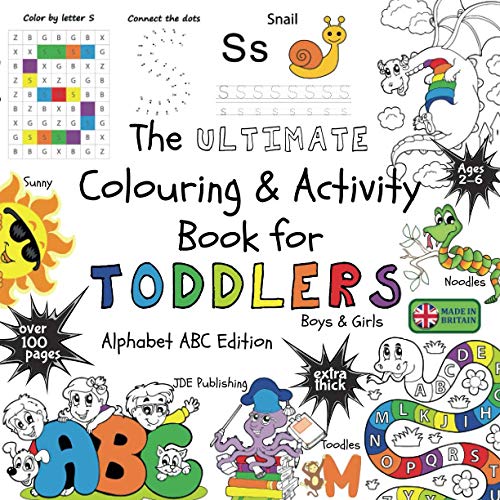 Beispielbild fr The Ultimate Colouring & Activity Book for Toddlers Boys & Girls - Alphabet ABC Edition: early learning bumper book with animals for children ages 2 3 . over 100 pages (The Ultimate Books Series) zum Verkauf von Books Unplugged