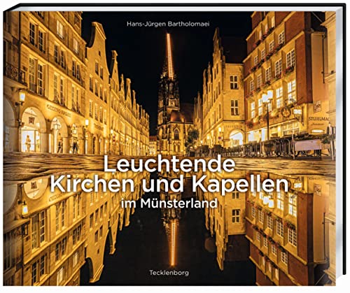 Imagen de archivo de Leuchtende Kirchen und Kapellen im Mnsterland a la venta por GreatBookPrices