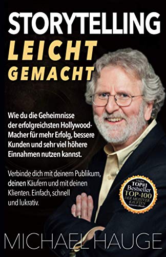 Stock image for Storytelling Leicht Gemacht: Verbinde dich mit deinem Publikum, deinen Kufern und mit deinen Klienten. Einfach, schnell und lukrativ. (German Edition) for sale by Red's Corner LLC