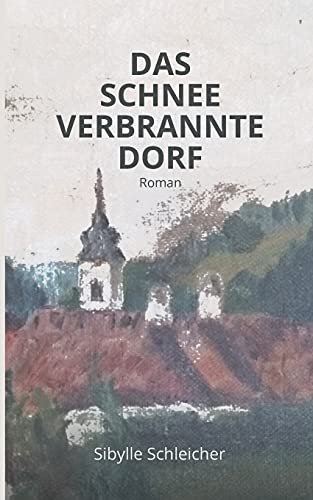 Stock image for Das Schneeverbrannte Dorf: Roman for sale by medimops