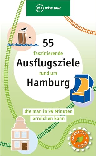 Beispielbild fr 55 faszinierende Ausflugsziele rund um Hamburg: die man in 99 Minuten erreichen kann (via reise tour) zum Verkauf von medimops