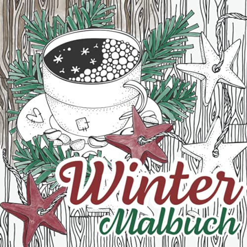 Beispielbild fr Winter Malbuch: Das winterliche Ausmalbuch fr Jugendliche und Erwachsene mit bezaubernden Motiven ldt zum Ausmalen und Entspannen ein | Das perfekte Geschenk gegen Alltagsstress. (German Edition) zum Verkauf von Book Deals