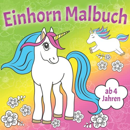 Beispielbild fr Einhorn Malbuch ab 4 Jahren: Dein bezauberndes Ausmalbuch mit ber 35 fantastischen Einhorn Motiven | Ganz nebenbei frdert es die Kreativitt und . perfekte Geschenk fr Kinder (German Edition) zum Verkauf von Book Deals