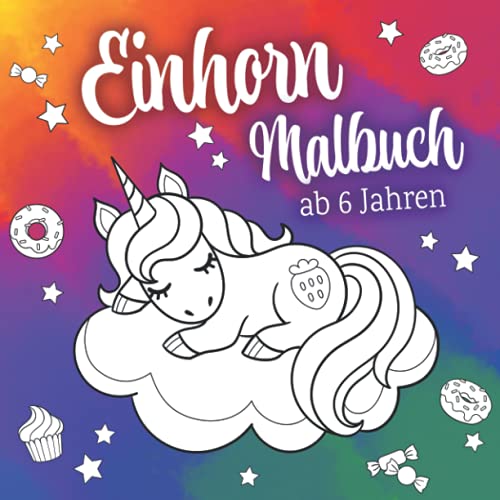 Beispielbild fr Einhorn Malbuch ab 6 Jahren: Das bezaubernde Malbuch fr Kinder mit einzigartigen Einhorn-Ausmalbildern ? Es frdert Kreativitt und Geschick und ist das perfekte Geschenk fr Kinder. (German Edition) zum Verkauf von Book Deals