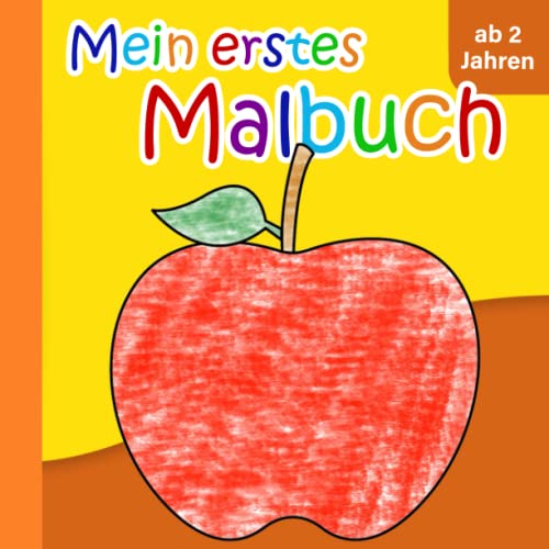 Stock image for Mein erstes Malbuch ab 2 Jahren: Fantastische Motive zum Ausmalen und Kritzeln ? die perfekte Geschenkidee fr jedes Kind ab 2 | Frdert ganz nebenbei die Kreativitt und Feinmotorik (German Edition) for sale by Book Deals