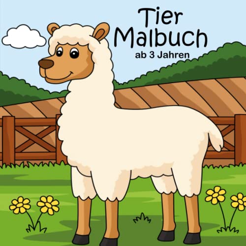 Stock image for Tier Malbuch ab 3 Jahren: Das zauberhafte Ausmalbuch um die Motorik und das Geschick der Kleinen zu frdern. Die perfekte Geschenkidee fr Kinder. (German Edition) for sale by Books Unplugged