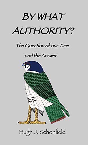Stock image for By What Authority The Question of Our TIme and the Answer for sale by PBShop.store US
