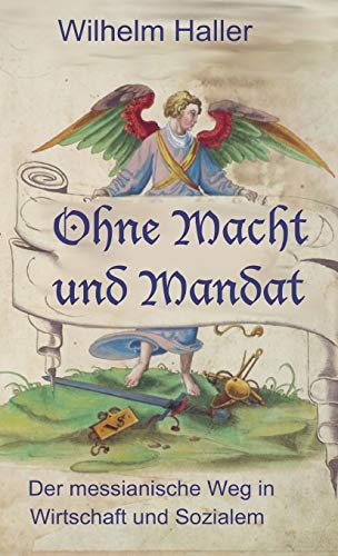 Beispielbild fr Ohne Macht Und Mandat: Der messinaniche Weg in Wirtschaft und Sozialem (German Edition) zum Verkauf von Big River Books