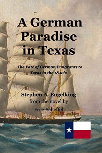 Imagen de archivo de A German Paradise in Texas: The Fate of German Emigrants to Texas in the 1840's a la venta por Lucky's Textbooks